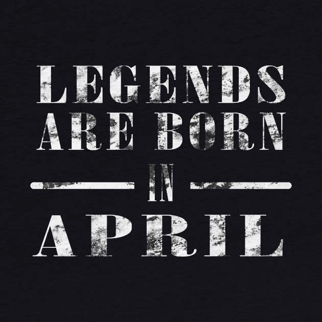 LEGENDS ARE BORN IN APRIL by Seven Spirit